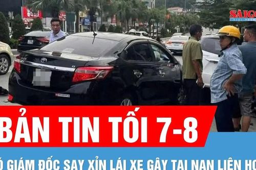 Bản tin tối 7-8: Mức nồng độ cồn của phó giám đốc lái xe gây tai nạn liên hoàn