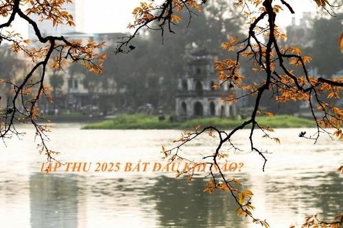 Lập Thu 2025 ngày nào? Đây là điều cần làm ngay để đón vận may không phải ai cũng biết