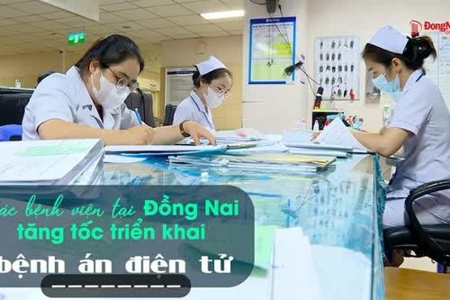 Các bệnh viện tại Đồng Nai tăng tốc triển khai bệnh án điện tử