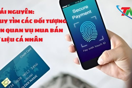Công an Thái Nguyên truy tìm các đối tượng mua bán trái phép thông tin tài khoản ngân hàng
