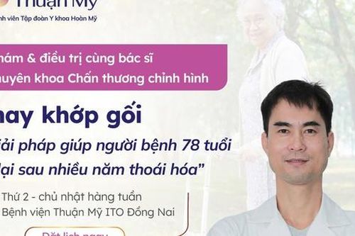 Thay khớp gối – Giải pháp giúp người bệnh 78 tuổi đi lại sau nhiều năm thoái hóa