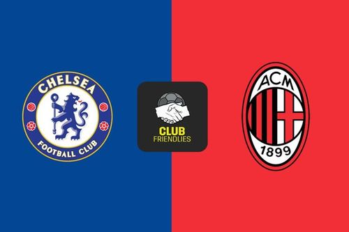 Nhận định trận đấu Chelsea vs AC Milan, 21h00 ngày 10.8: Lợi thế Stamford Bridge và cái duyên trước Rossoneri