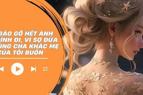 Audio: 6 năm yêu, may mắn kịp hủy hôn trước khi cưới 2 tháng