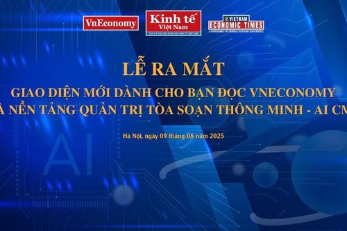 Ra mắt Giao diện mới dành cho bạn đọc VnEconomy và Nền tảng quản trị tòa soạn thông minh - AI CMS