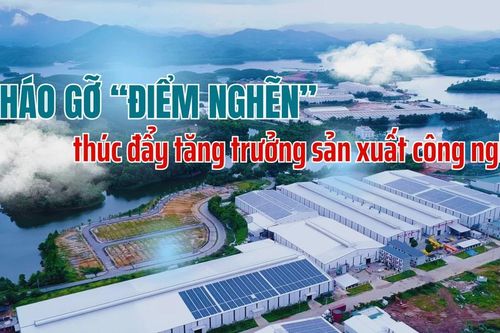 Tháo gỡ 'điểm nghẽn' thúc đẩy tăng trưởng sản xuất công nghiệp