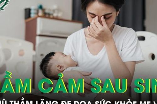 Trầm cảm sau sinh: Kẻ thù thầm lặng đe dọa sức khỏe mẹ và bé