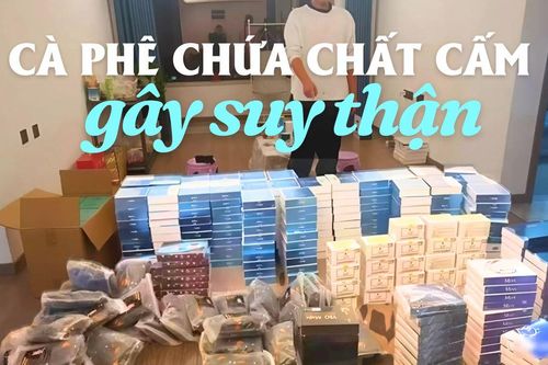 Phát hiện đường dây bán cà phê chứa chất cấm gây suy thận, đã bán hơn 90.000 đơn hàng