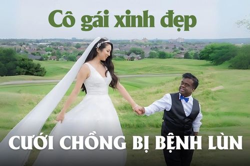Cô gái xinh đẹp, giàu có cưới chồng bị bệnh lùn, tình yêu khiến hàng triệu người xúc động