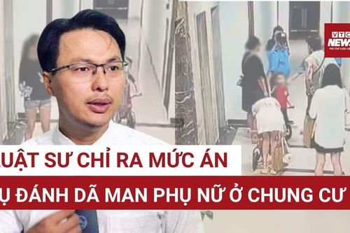 Đánh dã man phụ nữ ở chung cư Hà Nội, người đàn ông đối diện mức án nào?
