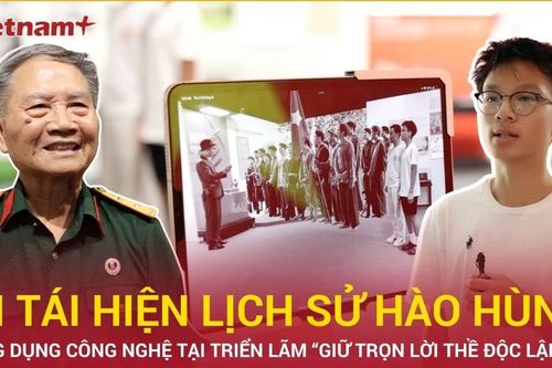 Triển lãm 'Giữ trọn lời thề độc lập': Khi công nghệ tái hiện lịch sử dân tộc