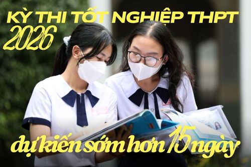 Kỳ thi tốt nghiệp THPT 2026 dự kiến sớm hơn 15 ngày