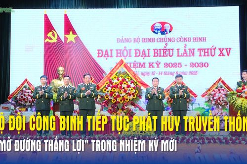 Bộ đội Công binh tiếp tục phát huy truyền thống 'Mở đường thắng lợi' trong nhiệm kỳ mới