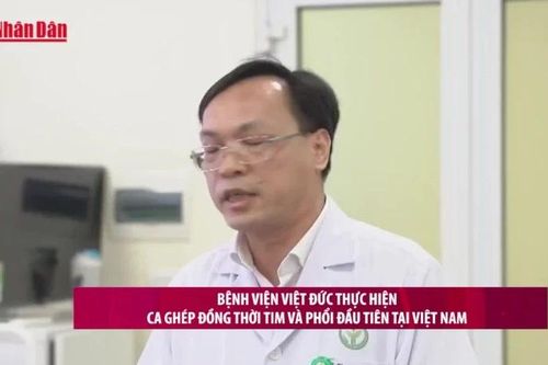Bệnh viện Việt Đức thực hiện ca ghép đồng thời tim và phổi đầu tiên tại Việt Nam