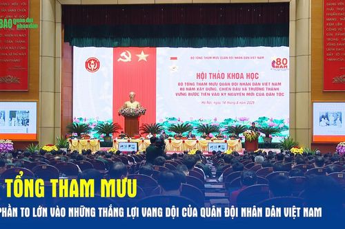 Bộ Tổng Tham mưu góp phần to lớn vào những thắng lợi vang dội của Quân đội nhân dân Việt Nam