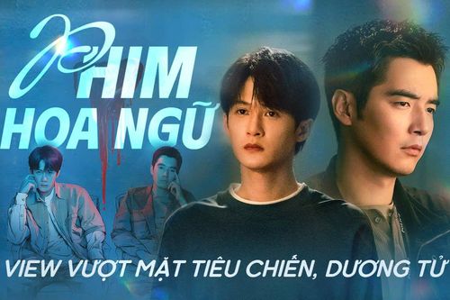 Phim Hoa ngữ có view vượt mặt bom tấn của Tiêu Chiến, Dương Tử