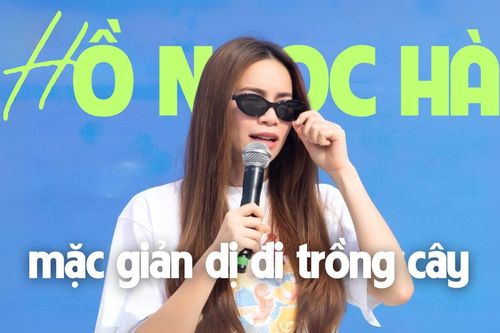 Hồ Ngọc Hà mặc giản dị đi trồng cây, được khen khi phát biểu một câu