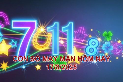 Con số may mắn hôm nay Chủ nhật ngày 17.8.2025 của 12 con giáp