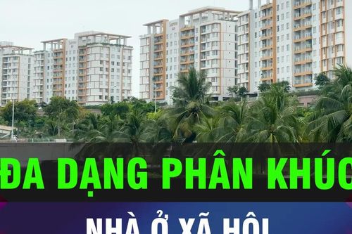 18 GIỜ HÔM NAY: Nhà ở xã hội phải đa dạng phân khúc