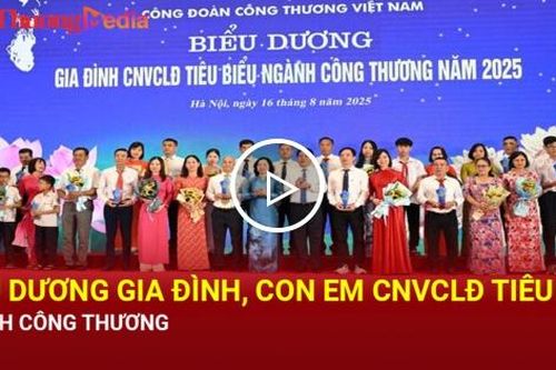 Biểu dương gia đình, con em công nhân, viên chức tiêu biểu ngành Công Thương