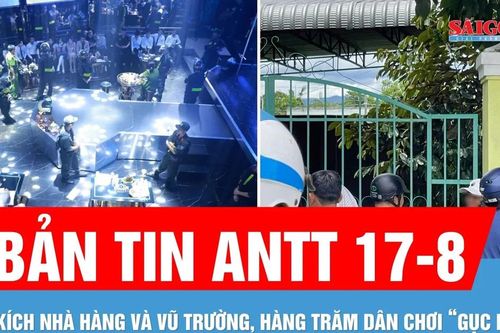Bản tin ANTT 17-8: Đột kích vũ trường, hàng trăm dân chơi sa lưới | Cháy nhà khiến 1 người tử vong