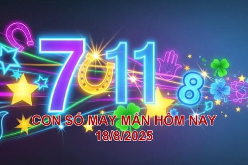Con số may mắn hôm nay thứ 2 ngày 18.8.2025 của 12 con giáp
