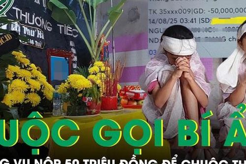 Cuộc gọi bí ẩn trong vụ nộp 50 triệu đồng để chuộc thi thể về nhà, hé lộ gia cảnh éo le của nạn nhân