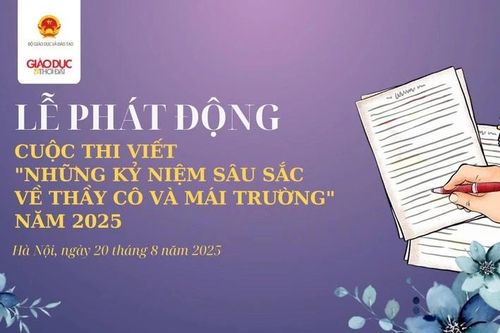 Thể lệ cuộc thi viết 'Những kỷ niệm sâu sắc về thầy cô và mái trường' năm 2025