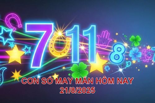 Con số may mắn hôm nay thứ 5 ngày 21.8.2025 của 12 con giáp