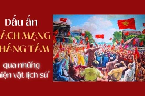 Dấu ấn Cách mạng Tháng Tám qua những hiện vật lịch sử