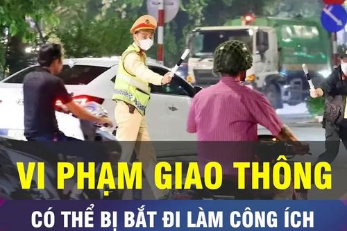 18 GIỜ HÔM NAY: Vi phạm giao thông sẽ bị phạt lao động công ích?