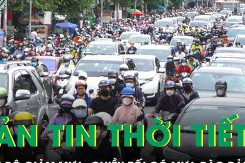 Bản tin thời tiết: Nam Bộ giảm mưa, chiều tối có mưa rào rải rác
