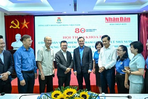 Hội thảo khoa học 'Công đoàn với nhiệm vụ tham gia quản lý nhà nước, xây dựng nhà nước pháp quyền xã hội chủ nghĩa'