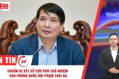 Thời sự 24h ngày 22/8/2025: Chuẩn bị xét xử cựu Phó chủ nhiệm Văn phòng Quốc hội Phạm Thái Hà
