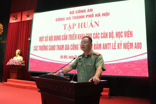 Tập huấn cho cán bộ, học viên các trường CAND tham gia công tác bảo đảm ANTT Lễ kỷ niệm A80