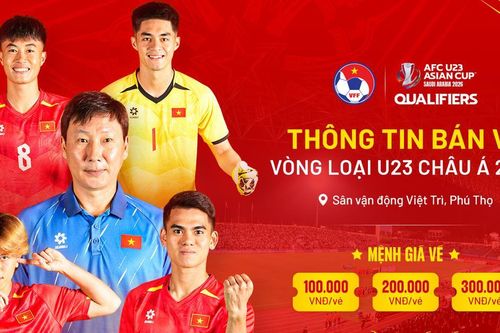 Vé xem U23 Việt Nam đá vòng loại U23 châu Á đắt nhất 300.000 đồng