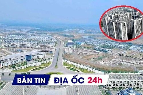 Địa ốc 24H: Nguồn cung căn hộ bùng nổ trước tháng Ngâu; khu vực nào giá nhà tăng mạnh sau sáp nhập?