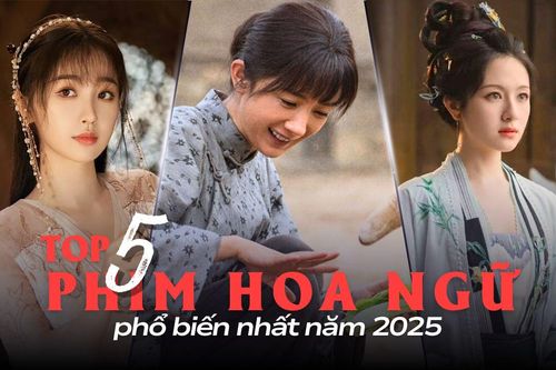 Top 5 phim Hoa ngữ phổ biến nhất năm 2025: Dòng phim cổ trang áp đảo