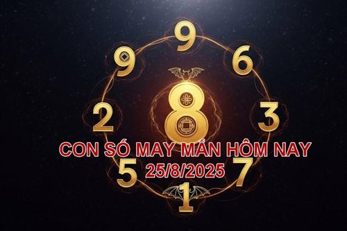 Con số may mắn hôm nay thứ 2 ngày 25.8.2025 của 12 con giáp