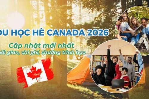 Du học hè Canada 2026 cập nhật mới nhất: Chương trình học phát triển toàn diện, định hướng tương lai