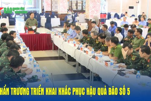 Khẩn trương triển khai khắc phục hậu quả bão số 5
