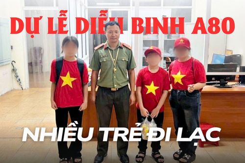 Nhiều trẻ đi lạc khi dự lễ diễu binh A80, Công an Hà Nội khuyến cáo