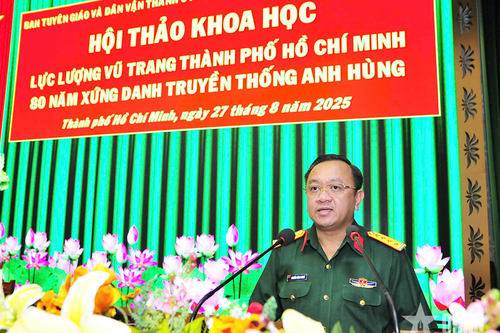 Hội thảo 'LLVT TP Hồ Chí Minh 80 năm xứng danh truyền thống anh hùng'