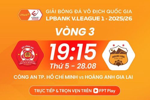 Nhận định trận đấu CA TP.HCM vs HAGL, 19h15 ngày 28.8: Mở hội Thống Nhất