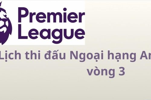 Lịch thi đấu Ngoại hạng Anh vòng 3: Liverpool vs Arsenal, MU vs Burnley, Tottenham vs Bournemouth