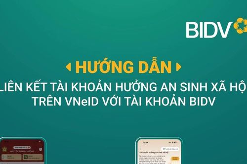 3 bước liên kết tài khoản hưởng An sinh xã hội trên VNeID với tài khoản BIDV