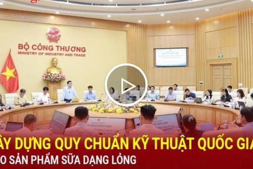 Xây dựng quy chuẩn kỹ thuật quốc gia cho sản phẩm sữa dạng lỏng