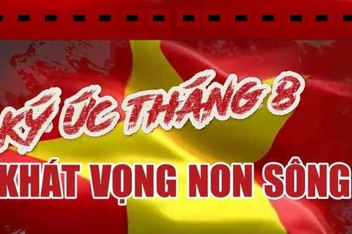 Ký ức Tháng Tám - Khát vọng non sông