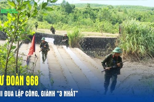 Sư đoàn 968 thi đua lập công, giành '3 nhất'