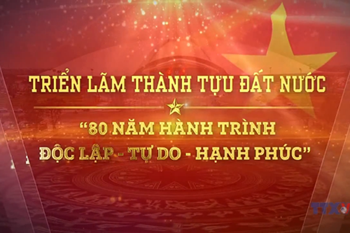 Triển lãm thành tựu đất nước – trường học sống động về lòng yêu nước
