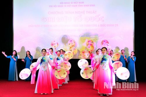 Chương trình nghệ thuật 'Giai điệu Tổ quốc' và ra mắt Chi hội nhạc sĩ Việt Nam tỉnh Ninh Bình